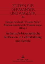 &Auml;sthetisch-biographische Reflexion in Lehrerbildung und Schule - 