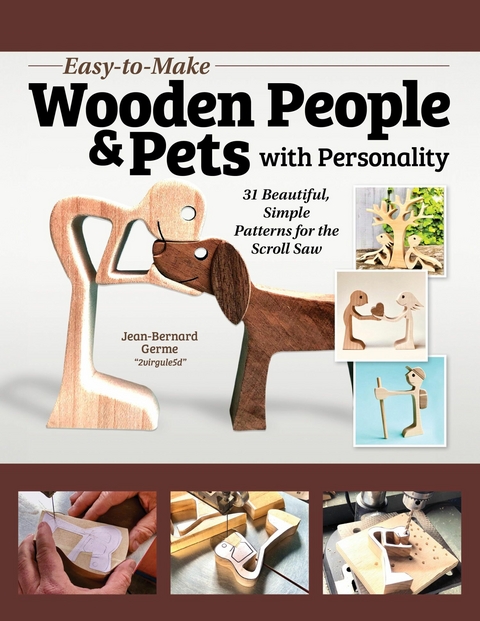 Easy-to-Make Wooden People & Pets with Personality - Jean-Bernard Germe