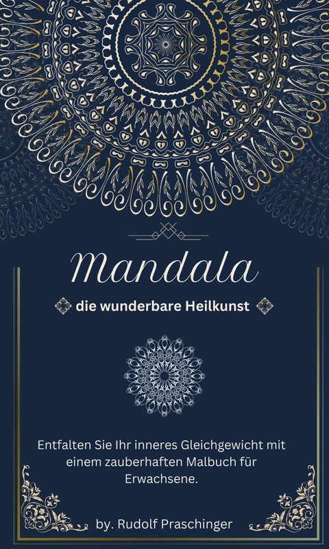 Mandala Die wunderbare Heilkunst - Rudolf Praschinger