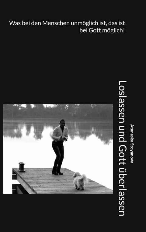 Loslassen und Gott &uuml;berlassen - Atanaska Stoyanova