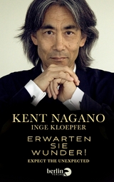 Erwarten Sie Wunder! - Kent Nagano, Inge Kloepfer