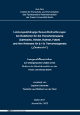 Leistungsabh&auml;ngige Gesundheitsst&ouml;rungen bei Nutztieren f&uuml;r die Fleischerzeugung (Schweine, Rinder, H&uuml;hner, Puten) und ihre Relevanz f&uuml;r &sect; 11b Tierschutzgesetz (&bdquo;Qualzucht&ldquo;) - Daphne Demmler