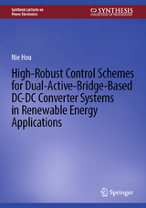 High-Robust Control Schemes for Dual-Active-Bridge-Based DC&ndash;DC Converter Systems in Renewable Energy Applications - Nie Hou