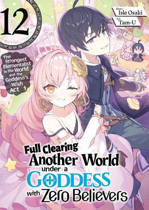 Full Clearing Another World under a Goddess with Zero Believers: Volume 12 -  Isle Osaki