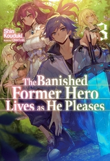 Banished Former Hero Lives as He Pleases: Volume 3 -  Shin Kouduki