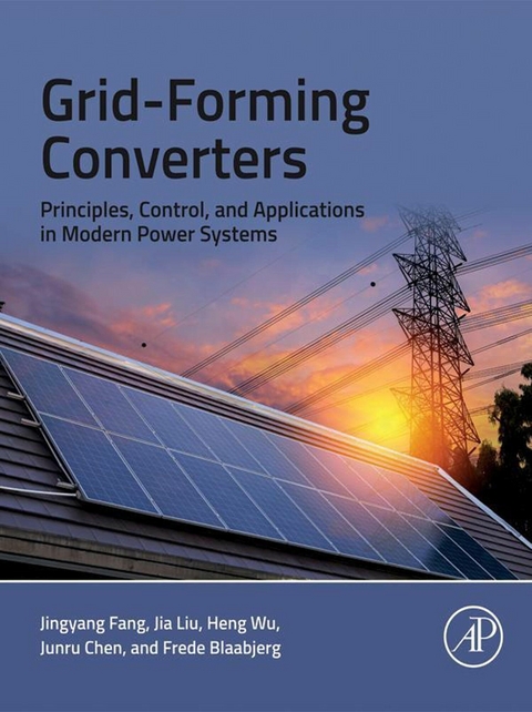 Grid-Forming Converters -  Frede Blaabjerg,  Junru Chen,  Jingyang Fang,  Jia Liu,  Heng Wu