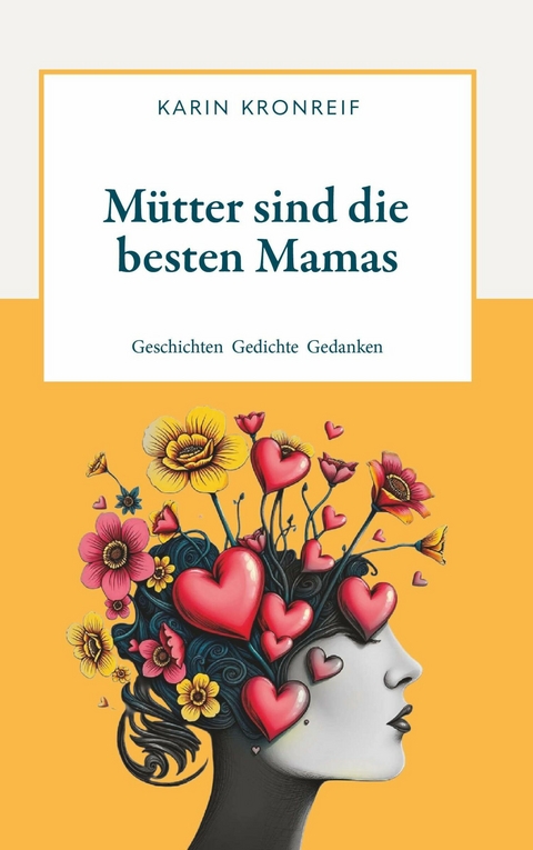 M&uuml;tter sind die besten Mamas -  Karin Kronreif