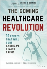 The Coming Healthcare Revolution - David W. Johnson, Paul Kusserow