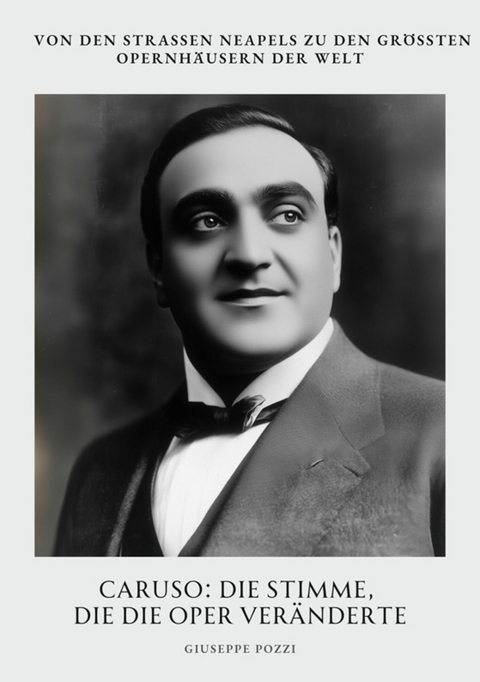 Caruso: Die Stimme, die die Oper veränderte - Giuseppe Pozzi