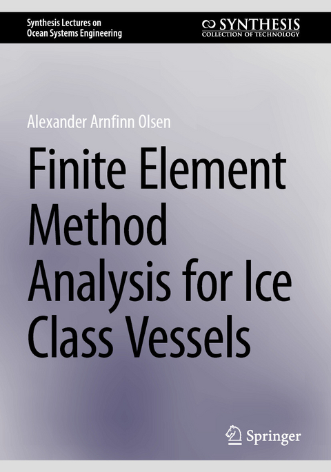 Finite Element Method Analysis for Ice Class Vessels - Alexander Arnfinn Olsen