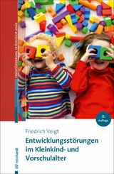 Entwicklungsst&ouml;rungen im Kleinkind- und Vorschulalter - Friedrich Voigt
