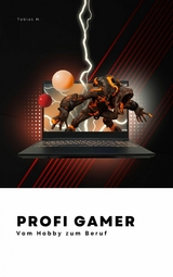 Profi Gamer - vom Hobby zum Beruf - Tobias Hopfm&uuml;ller