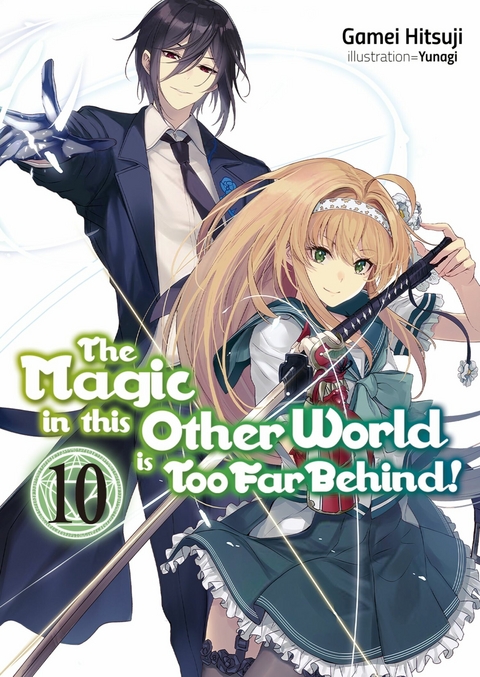 Magic in this Other World is Too Far Behind! Volume 10 -  Gamei Hitsuji