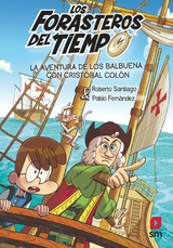 Los Forasteros del Tiempo 18: La aventura de los Balbuena con Crist&oacute;bal Col&oacute;n - Roberto Santiago, Pablo Fern&aacute;ndez V&aacute;zquez