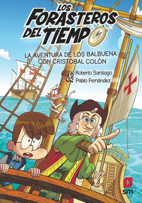 Los Forasteros del Tiempo 18: La aventura de los Balbuena con Crist&oacute;bal Col&oacute;n - Roberto Santiago, Pablo Fern&aacute;ndez V&aacute;zquez
