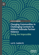 Changing Communities in Challenging Contexts to Address Intimate Partner Violence - Lori K. Sudderth