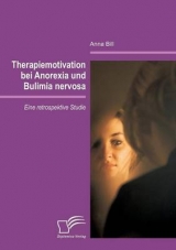 Therapiemotivation bei Anorexia und Bulimia nervosa - Anna Bill