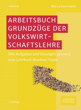 Arbeitsbuch Grundz&uuml;ge der Volkswirtschaftslehre - Marco Herrmann
