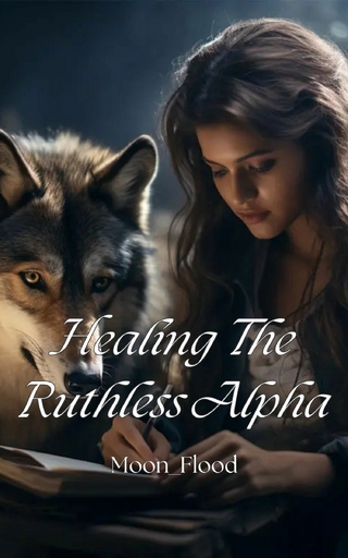 Healing The Ruthless Alpha