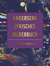Andersens lyrisches Bilderbuch -  Henriette Andersen