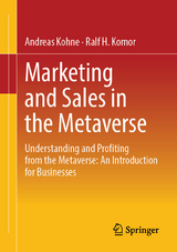 Marketing and Sales in the Metaverse - Andreas Kohne, Ralf H. Komor