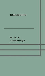 Cagliostro - W. R. H. Trowbridge