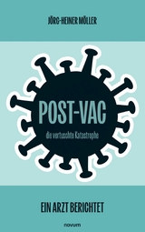 Post-Vac - die vertuschte Katastrophe -  J&ouml;rg-Heiner M&ouml;ller