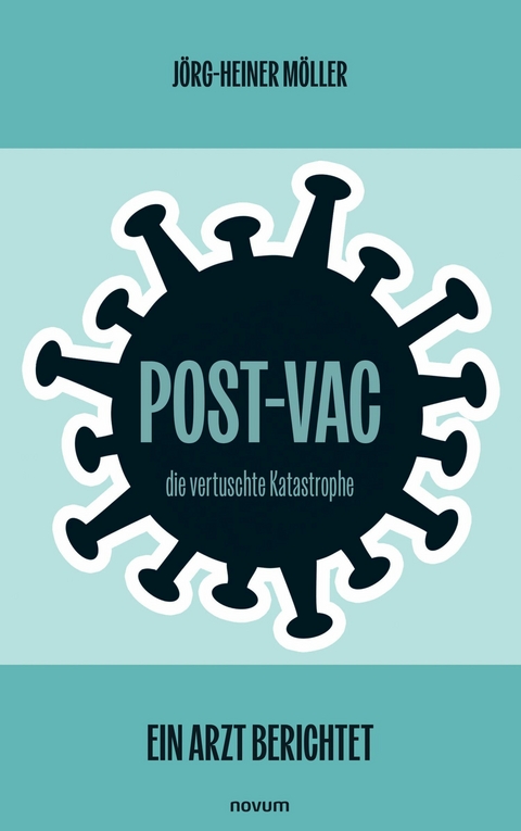 Post-Vac - die vertuschte Katastrophe -  J&ouml;rg-Heiner M&ouml;ller