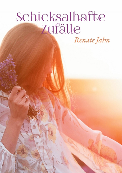 Schicksalhafte Zuf&auml;lle -  Renate Jahn