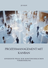 Prozessmanagement mit Kanban - Jo Han