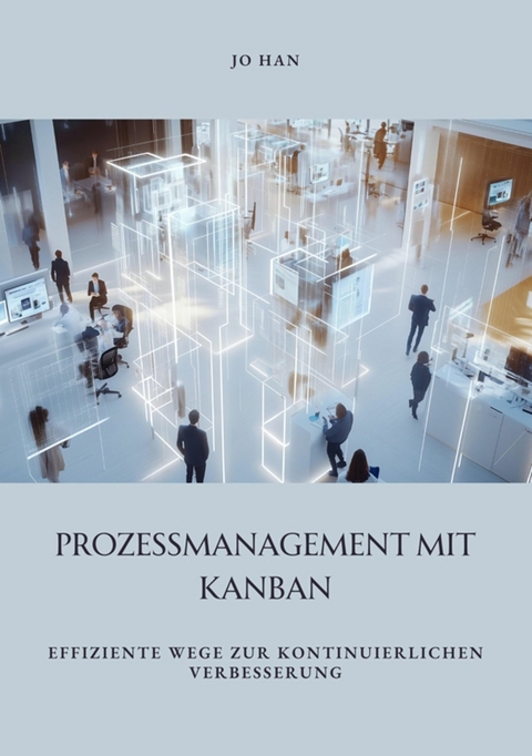 Prozessmanagement mit Kanban - Jo Han