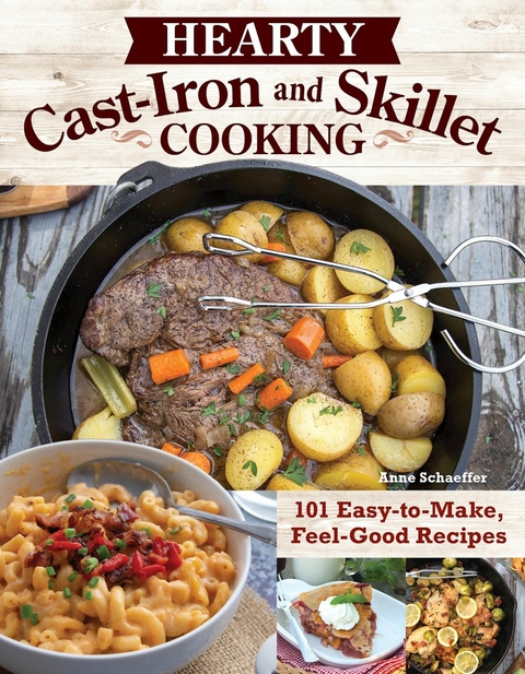 Hearty Cast-Iron and Skillet Cooking - Anne Schaeffer