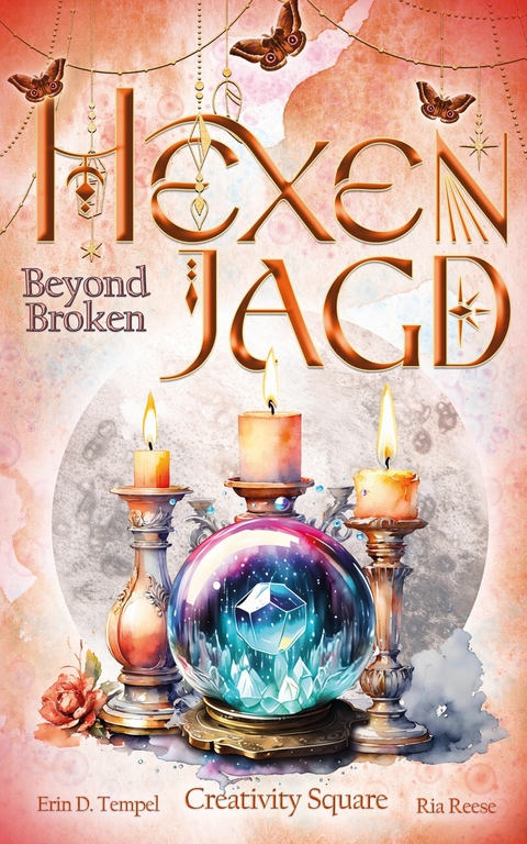 Hexenjagd: Beyond Broken -  Crativity Square,  Erin D. Tempel,  Ria Reese