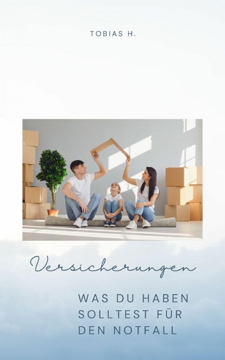Versicherungen - was du haben solltes für den Notfall