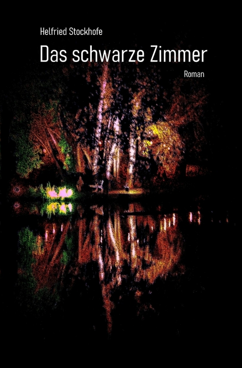 Das schwarze Zimmer - Helfried Stockhofe