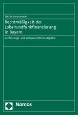 Rechtm&auml;&szlig;igkeit der Lokalrundfunkfinanzierung in Bayern - Stefan Lorenzmeier