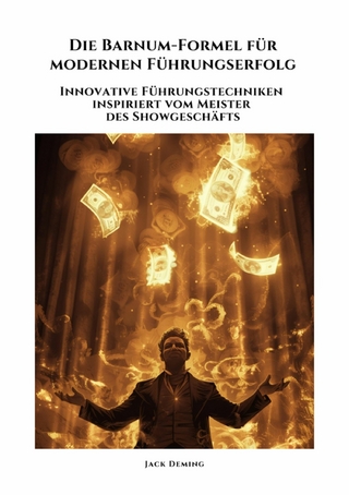 Die Barnum-Formel für  modernen Führungserfolg
