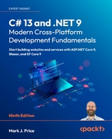 C# 13 and .NET 9 – Modern Cross-Platform Development Fundamentals - Mark  J. Price