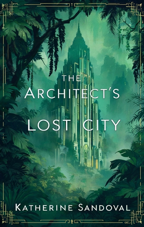 The Architect's Lost City -  Katherine Sandoval
