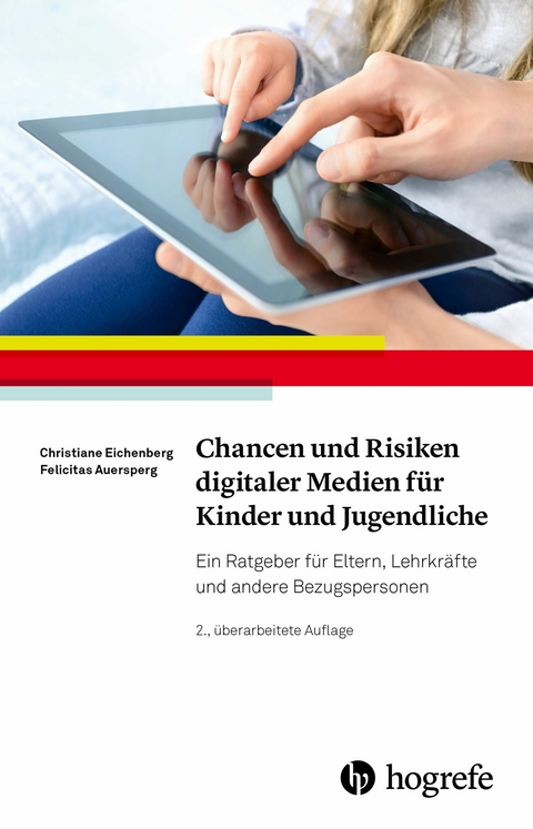 Chancen und Risiken digitaler Medien f&uuml;r Kinder und Jugendliche - Christiane Eichenberg, Felicitas Auersperg