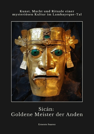Sicán:  Goldene Meister der Anden