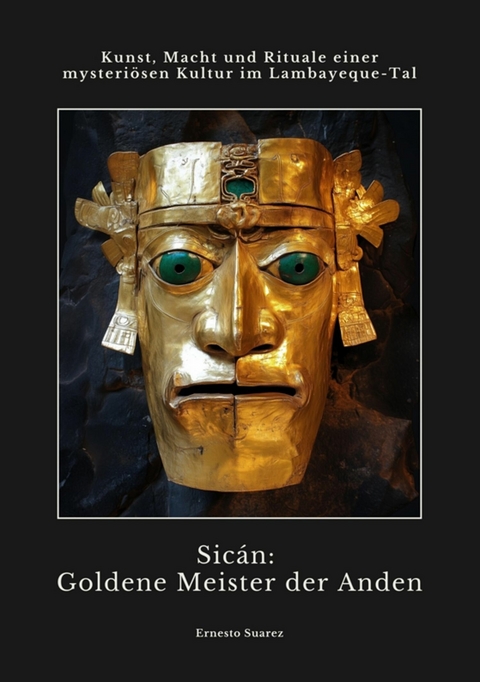 Sic&aacute;n:  Goldene Meister der Anden - Ernesto Suarez