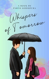 Whispers of Tomorrow - Parth Siddhpura