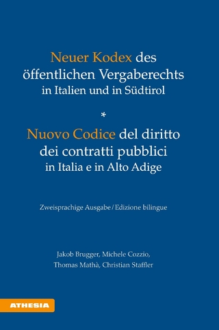 Neuer Kodex des öffentlichen Vergaberechts in Italien und in Südtirol - Nuovo Codice del diritto dei contratti pubblici in Italia e in Alto Adige