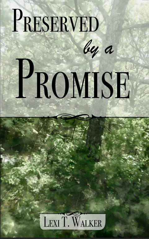 Preserved by a Promise -  Lexi T. Walker