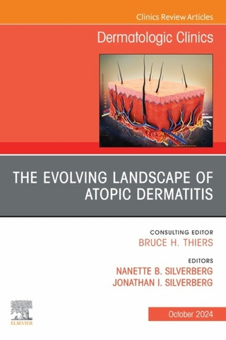 Evolving Landscape of Atopic Dermatitis, An Issue of Dermatologic Clinics