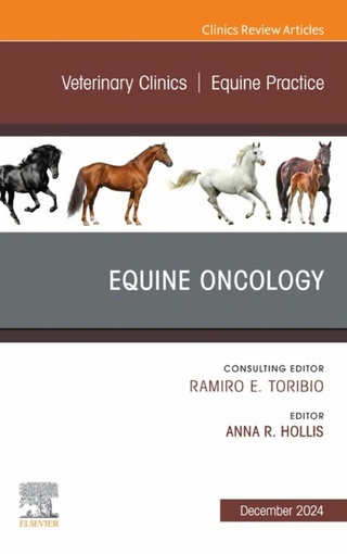 Equine Oncology, An Issue of Veterinary Clinics of North America: Equine Practice, E-Book