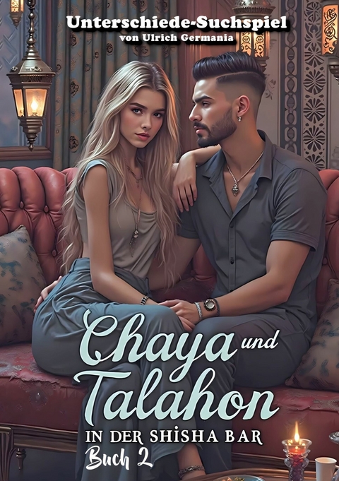 Chaya und Talahon in der Shisha-Bar Buch 2 -  Ulrich Germania