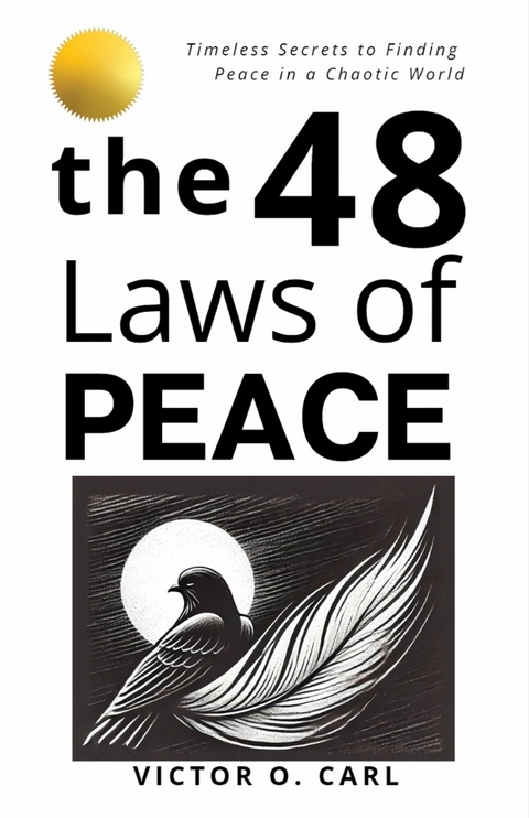 48 Laws of Peace -  Victor O. Carl