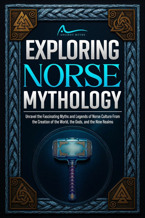 Exploring Norse Mythology -  Ancient Myths
